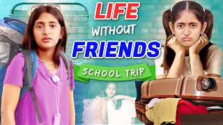 SCHOOL Trip  Behan vs Bhai  Life Without Friends  MyMissAnand [upl. by Sadoff459]