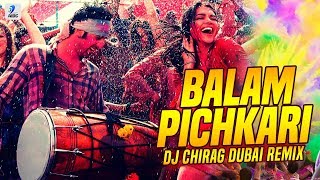 Balam Pichkari Remix  DJ Chirag Dubai  Ranbir Kapoor  Deepika Padukone  Holi Special Song [upl. by Ben]