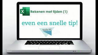 Snelle Korte Tip Rekenen met tijden 1 [upl. by Singer]