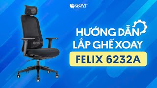 HƯỚNG DẪN LẮP Ghế công thái học Ergonomic Felix 6232A [upl. by Yddur764]