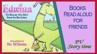 EDWINA The Dinosaur Who Didnt Know She Was Extinct by Mo Willems  Childrens Book Read Aloud [upl. by Loos390]