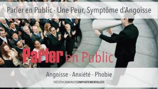 Parler En Public  Une Peur Symptôme dAngoisse [upl. by Nevile]