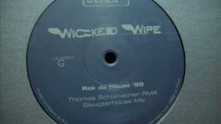 Wicked Wipe  Rok Da House 99 Thomas Schumacher Remix [upl. by Meyeroff]