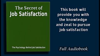 The Secret of Job Satisfaction The Psychology Behind Job Satisfaction  Audiobook [upl. by Darej]