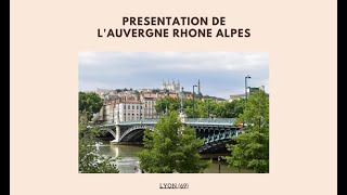 Présentation de la région Auvergne Rhône Alpes [upl. by Hyatt]