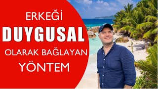 ERKEĞİ DUYGUSAL OLARAK İLİŞKİYE BAĞLAYAN YÖNTEMİ AÇIKLIYORUM [upl. by Soll]