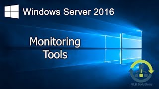 13 Windows Server 2016 Monitoring tools Explained [upl. by Kliman]