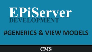 EPiServer Developement  5 Generic Types and View Models [upl. by Marsh548]