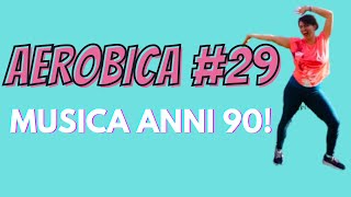 Aerobica 29 con musica Anni 90  Millenials styleLa mia vita naturale [upl. by Meda499]