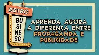 APRENDA AGORA A DIFERENÇA ENTRE PROPAGANDA E PUBLICIDADE [upl. by Chen]