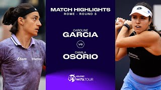 Caroline Garcia vs Camila Osorio  2023 Rome Round 3  WTA Match Highlights [upl. by Donna]