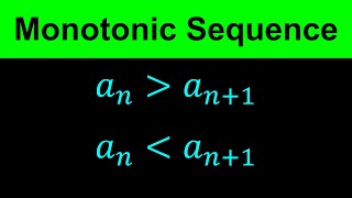 Monotonic Sequences  Increasing Decreasing Sequences [upl. by Siekram704]