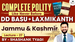 Jammu amp Kashmir  Lecture 27  Indian Polity Simplified  DD Basu Series  StudyIQ IAS [upl. by Miran]