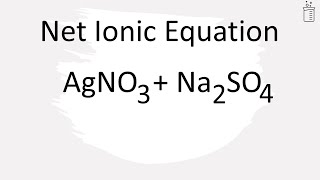 How to Write the Net Ionic Equation for AgNO3  Na2SO4  NaNO3  Ag2SO4 [upl. by Merrielle550]