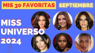 TOP 30 MISS UNIVERSO 2024  MIS CANDIDATAS FAVORITAS MES DE SEPTIEMBRE [upl. by Bonis]