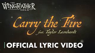 The Wingfeather Saga  quotCarry the Firequot feat Taylor Leonhardt  Official Lyric Video [upl. by Garrison]