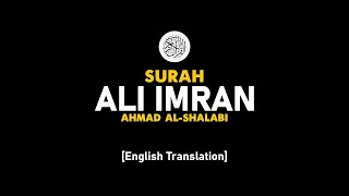 Surah AliImran  Ahmad AlShalabi  003  I Beautiful Quran Recitation [upl. by Adnale246]