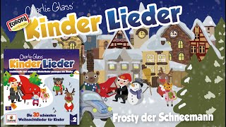 Frosty der Schneemann  Charlie Glass´ Kinder Lieder  Zum Mitsingen [upl. by Gabie]