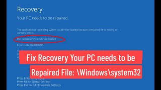 Fix Recovery Your PC needs to be Required File \Windows\System32\ winloadefi Solved [upl. by Dumah656]