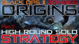 Origins High Round Solo Strategy Part 2  Black Ops 2 Zombies [upl. by Darreg995]