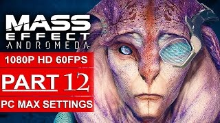 MASS EFFECT ANDROMEDA Gameplay Walkthrough Part 12 1080p HD 60FPS PC MAX SETTINGS  No Commentary [upl. by Saenihp528]