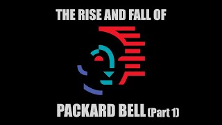 What Happened to Packard Bell A Short Documentary  Part 1 the Rise [upl. by Eirellav]