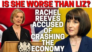 Rachel Reeves Slammed for Crashing Economy – Critics Say Shes Worse Than Liz Truss [upl. by Piotr199]