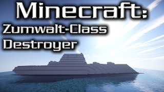 Minecraft ZumwaltClass Destroyer Tutorial [upl. by Nivla]