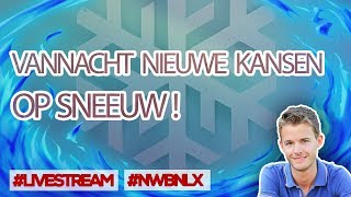 LIVE VANNACHT NIEUWE SNEEUWKANSEN  WINTERS VERVOLG NWBNLX [upl. by Hwang871]