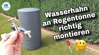 Wasserhahn  Kugelhahn an Regentonne montieren  anbauen  SO WIRDS GEMACHT [upl. by Emerick]