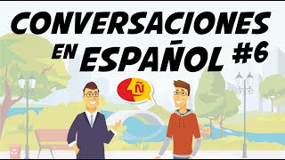 🗣 Conversaciones para aprender y mejorar tu español  Diálogos cotidianos 6  Nivel Avanzado [upl. by Seidule968]