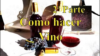 Como hacer vino tinto casero 2ªParte [upl. by Htederem572]