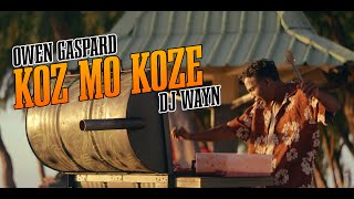 Koz mo koze  owen gaspard amp dj wayn  official music video [upl. by Anua]