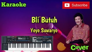 Bli Butuh  Yoyo Suwaryo  Karaoke  Cover  Musik Sandiwaraan [upl. by Hafirahs102]