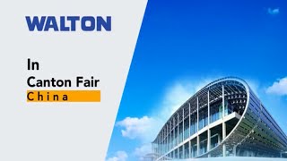 WALTON DOCUMENTARY ON CANTON FAIR [upl. by Waldron748]