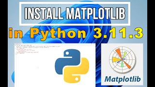 How to Install matplotlib on Python 3113 Windows 11 2023 Update  Matplotlib Installation [upl. by Waechter]