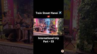 Hanoi Train Street  Travel with Gagan to Vietnam 🇻🇳✈️ trending vlog vietnamtravelvlog shorts [upl. by Aidni]