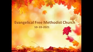 Evangelical Free Methodist Church 10032021 [upl. by Tarr93]