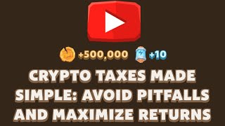 CRYPTO TAXES MADE SIMPLE AVOID PITFALLS AND MAXIMIZE RETURNS  MEMEFI New Video Code Today [upl. by Can]