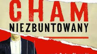 Cham niezbuntowany  AUDIOBOOK MP3 Autor Rafał Ziemkiewicz [upl. by Poucher]