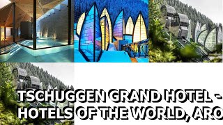 Tschuggen Grand Hotel The Leading Hotels of the World Arosa Switzerland [upl. by Rondi]