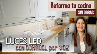 Poner LUCES LED con CONTROL POR VOZ  DIY ✨ REFORMA de la COCINA SIN OBRAS 👣 Paso a Paso [upl. by Zoba991]