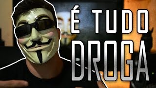 É TUDO DROGA DESMISTIFICANDO [upl. by Airamesor]