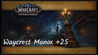 M25 Waycrest Manor  Outlaw Rogue  Dragonflight Season 3  WoW 1025 [upl. by Annohsak]