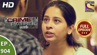 Crime Patrol Satark  Ep 904  Full Episode  17th March 2018 [upl. by Stiles957]