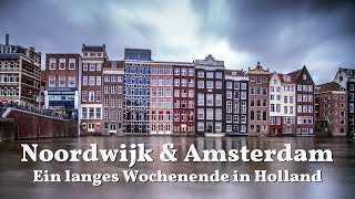 Noordwijk und Amsterdam  Ein langes Wochenende in Holland [upl. by Aicrag838]