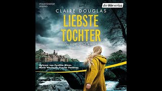 Kostenloses Hörbuch Claire Douglas  Liebste Tochter [upl. by Akapol369]