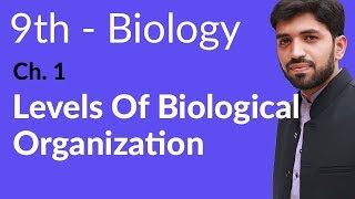 9th Class Biology Chapter 1  Levels of Biological Organization  Class 9 Biology Chapter 1 [upl. by Oinotnas]