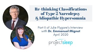 Rethinking Classifications of Type 2 Narcolepsy amp Idiopathic Hypersomnia Dr Emmanuel Mignot Pt II [upl. by Gitt]