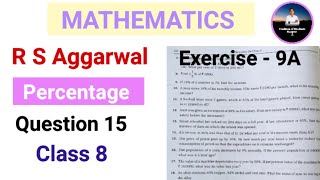 Class 8 Maths  Chapter 9  Percentage  Ex9A Q15  Rs Aggarwal  Cbse [upl. by Enaitsirhc]